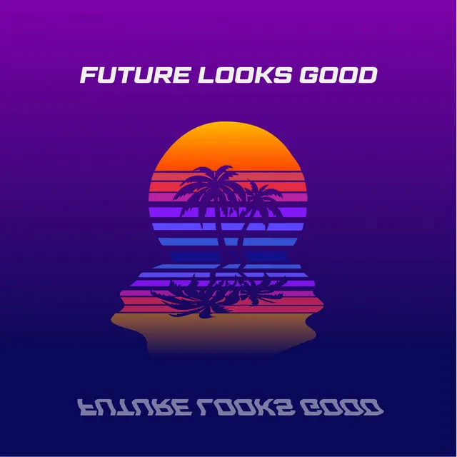 Future Looks Good