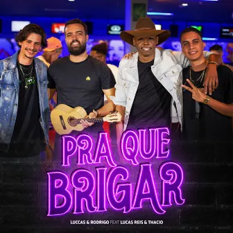 Pra Que Brigar (Ao Vivo) by Luccas & Rodrigo