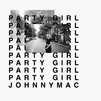 Party Girl by Johnny Mac