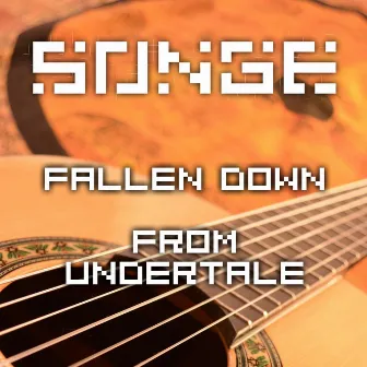 Fallen Down (from Undertale) by Songe