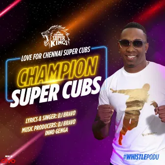 Champion (Chennai Super Cubs) by DJ Bravo