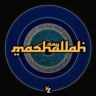 Say MashAllah by Karter Zaher