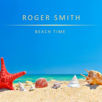 Beach Time by Roger Smith