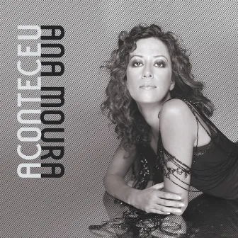 Aconteceu by Ana Moura