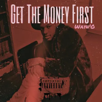 Get the Money First by Wayn'O