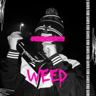 WEED by Kidd sainer