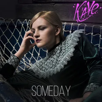 Someday by Kaye