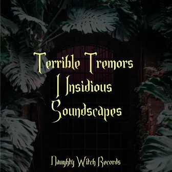 Terrible Tremors | Insidious Soundscapes by Halloween Horror