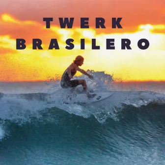 Twerk Brasilero by Mega Perreo Brasileño