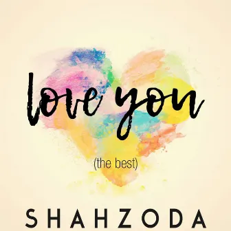 Love You by Shahzoda