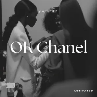 Ok Chanel by DJ ACTIVATED