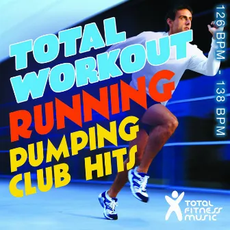 Total Workout Running : Pumping Club Hits by Rox Alert