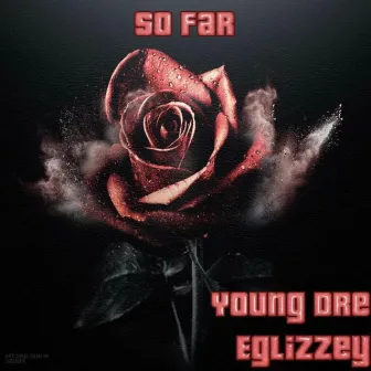 So Far by Young Dre