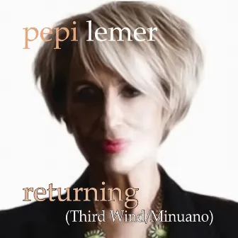 Returning (Third Wind / Minuano) by Pepi Lemer