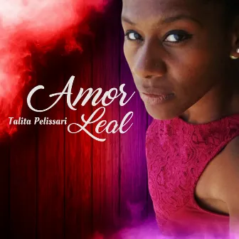 Amor Leal by Talita Pelissari