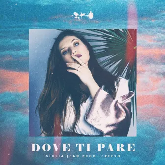 Dove ti pare by Giulia Jean