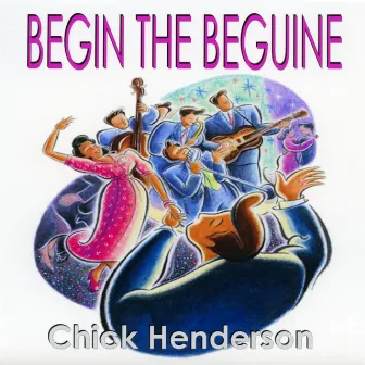 Begine The Beguine by Chick Henderson