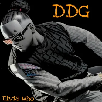 DDG (Part 1) by Elvis Who