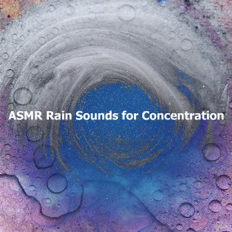 ASMR Rain Sounds for Concentration by Raining Shushers