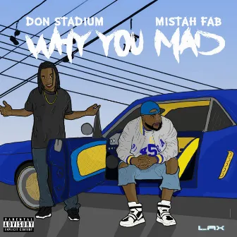 Why You Mad (feat. Mistah F.A.B.) by Don Stadium