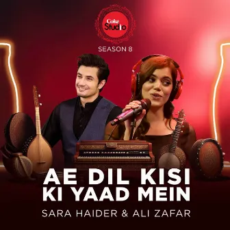 Ae Dil Kisi Ki Yaad Mein (Coke Studio Season 8) by Sara Haider