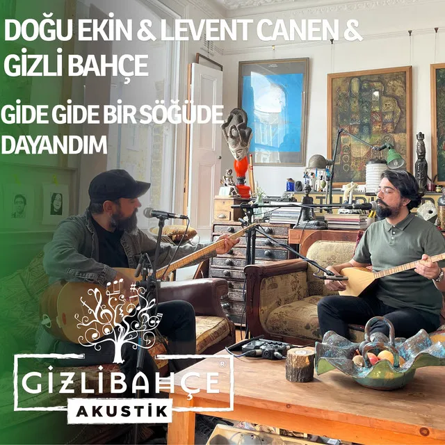 Gide Gide Bir Söğüde Dayandım - Akustik