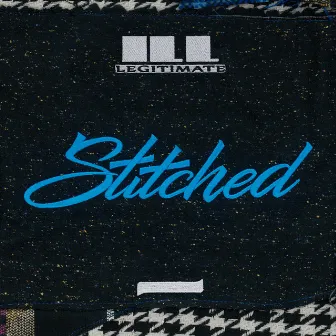 Stitched by ILL-LEGITIMATE