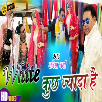 White Kuch Jyada Hai by Rajesh Verma