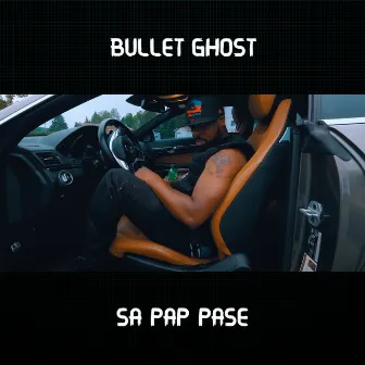 Sa Pap Pase by Bullet Ghost