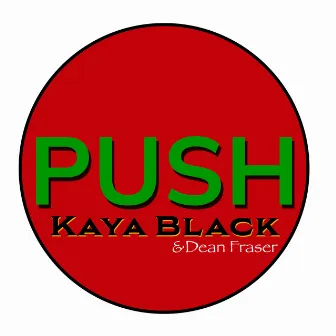 Push (with Dean Fraser) by Kaya Black