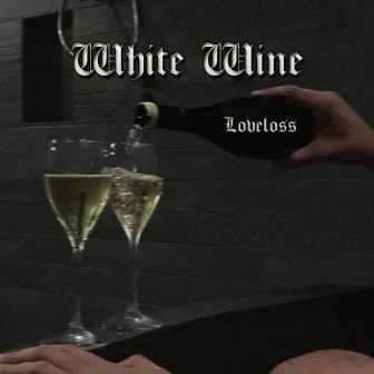 White Wine by Loveloss