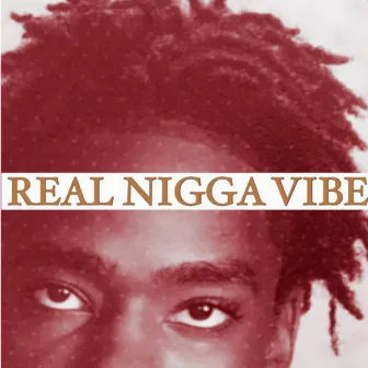 Real Nigga Vibe by Unknown Artist