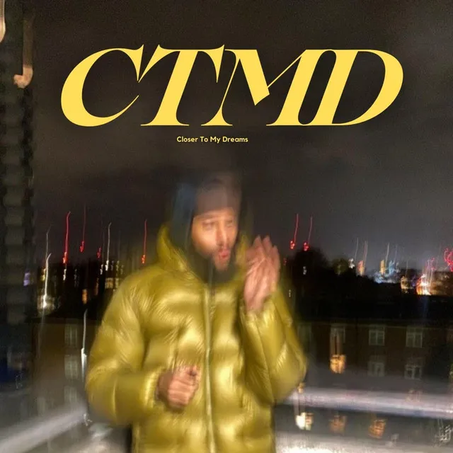 CTMD (Closer To My Dreams)