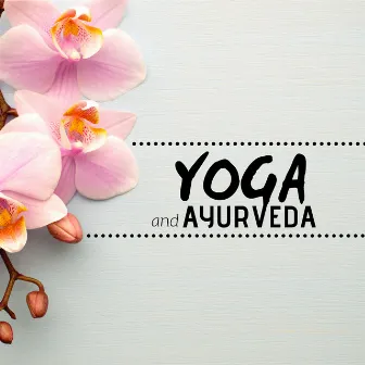 Yoga and Ayurveda - Relaxing Asian Music by Buddha Spirit