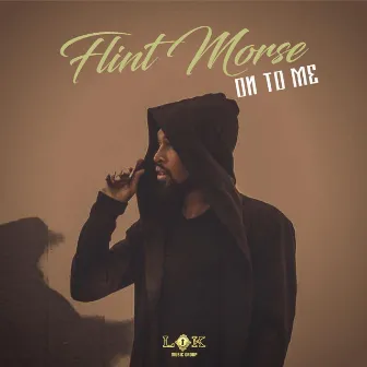 On to Me by Flint Morse