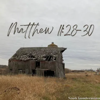 Matthew 11:28-30 (Demo Version) by Noah Gundermann