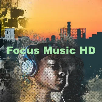 Focus Music HD by Sleep, Study, Focus