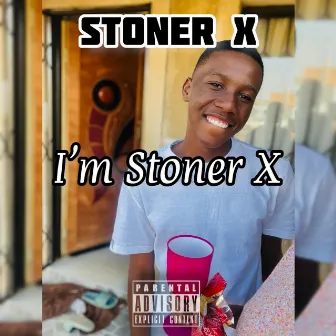 I'm Stoner X by Stoner X