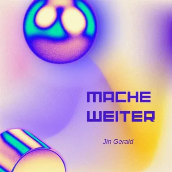 Mache weiter by Jin Gerald