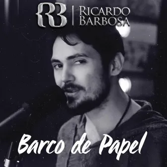 Barco de Papel (feat. Fagner) by Ricardo Barbosa