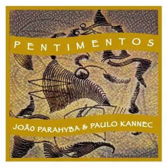 Pentimentos by Paulo Kannec