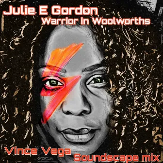 Warrior in Woolworths (Vince Vega Soundscape Mix) by Julie E Gordon