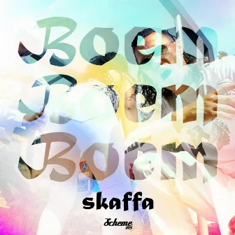 Boom Boom Boom by Skaffa