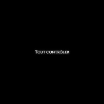 Tout contrôler by Mewhy