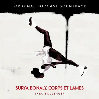 Surya Bonaly, Corps Et Lames (Original Podcast Soundtrack) by Théo Boulenger