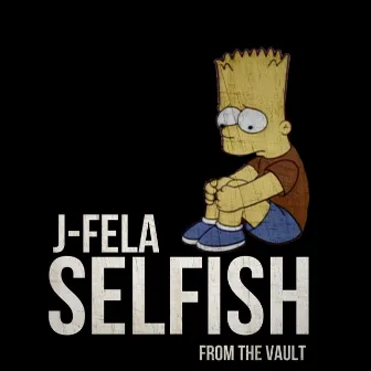 Selfish by J-Fela