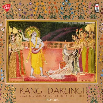 Rang Darungi - Semi Classical Renditions on Holi by Chhannulal Mishra