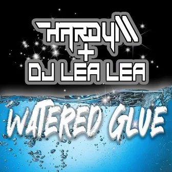 Watered Glue (Radio Edit) by Hardy M