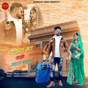 Pardesha Mat Jao Mhara Bansa by Nirmal Suthar