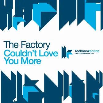 Couldn't Love You More by The Factory